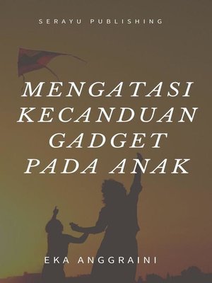 cover image of Mengatasi Kecanduan Gadget Pada Anak